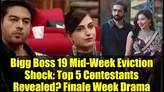 Шокирующее выселение из Bigg Boss 19 в середине недели: раскрыты 5 лучших участников? Драма финал...