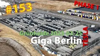 # 153 Tesla Giga Berlin &bull; PHASE 1 &bull; 2023-03-25 &bull; Gigafactory 4K