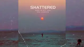 Shattered - Wees in Het Land Der Levenden - Original Mix - [Progressive Space Track 1]