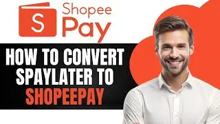 Как конвертировать SPayLater в ShopeePay (инструкция)