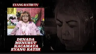 DENANA MENURUT KACA MATA EYANG RATIH 