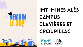 [Demain le Sup'] - L'IMT-Mines Al&egrave;s : campus Clavi&egrave;res et Croupillac