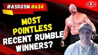 Who Are WWE's Most Pointless Recent Royal Rumble Winners? | #AskGSM Edition #634