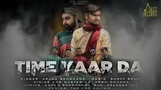 Time Yaar Da | (Full HD) | Arjun Randhawa | Punjabi Songs 2019 | Jass Records