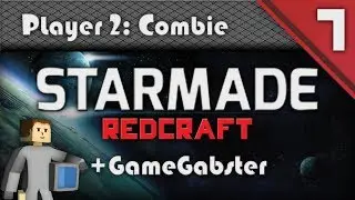 StarMade: RedCraft | Ep 7 w/ GameGabster