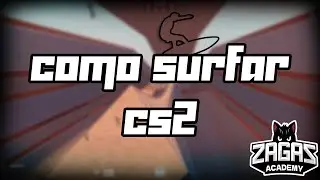ZAGAS ACADEMY | COMO SURFA NO CS2