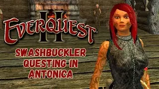 EverQuest II Origins- ep. 104- Swashbuckler Questing in Antonica!