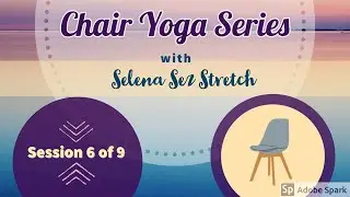 Chair Yoga &bull; Session 6 of 9 &bull; Hip & Low Back Release