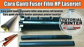 Cara ganti fuser film hp laserjet, cara ganti&nbsp;lower pressure roller atau press roll laserjet
