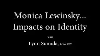 Monica Lewinsky   Impact on Identity