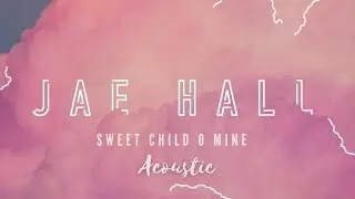 Sweet Child o mine Acoustic guitar Guns n roses - Jae Hall cover