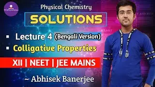 Colligative Properties || Solution Lecture - 4 , Chemistry in Bengali || class 12