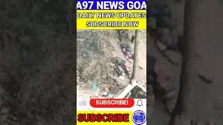 #NEWSGOA #goananews #new #todaynews #newsgoa #newsgoa #news #short #youtubeshorts #video #A #A97 #97