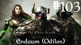 The Elder Scrolls Online Walkthrough Part 103 - Enduum [Odilon] (No Commentary)