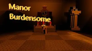How to Manor Burdensome (WTD guide to 100% part 2)