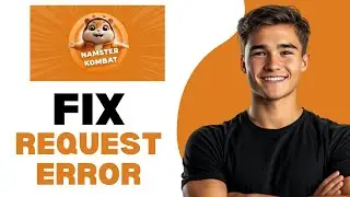 How To Fix Hamster Kombat Request Error 2024
