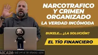 Narcotrafico y Crimen Organizado | La verdad incómoda | Bukele... ¿La solución?