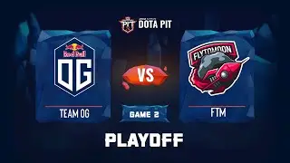 OG vs FTM | OGA Dota PIT Season 2: EU&CIS | Game 2