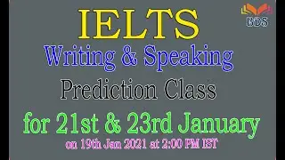IELTS  WRITING & SPEAKING PREDECTION CLASS FOR 21ST AND 23RD JAN