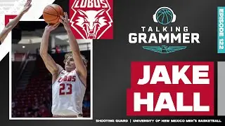 Talking Grammer, Ep. 122: UNM Lobo guard Jake Hall