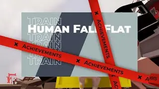 Human Fall Flat - Train Level All Achievements Walkthrough | Trophies | Steam Xbox | Full Gameplay