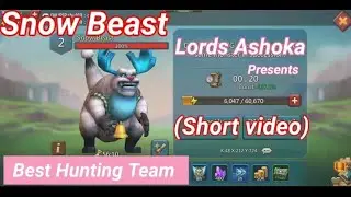 Snow Beast || Snow Beast Hunting Team || Lords mobile @Lords Ashoka