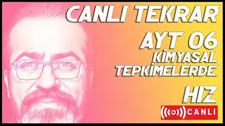 AYT Kimyasal Tepkimelerde Hız - Canlı Tekrar
