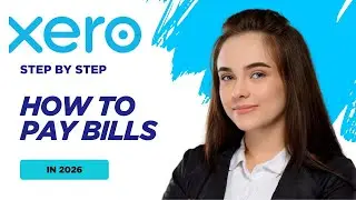 How to Pay Bills from Xero in 2026 (Step-by-Step Tutorial)