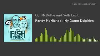 Randy McMichael: My Damn Dolphins