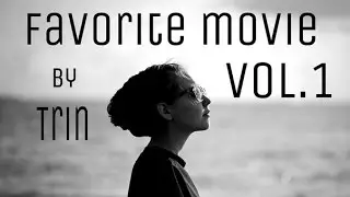 Favorite Movie by TRIN vol.1