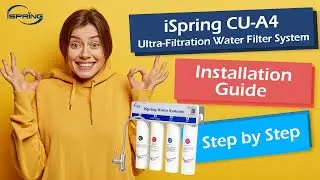 How to Install iSpring CU-A4 Ultrafiltration Under Sink Water Filter System | Step by Step