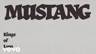 Kings Of Leon - Mustang (Official Lyric Video)
