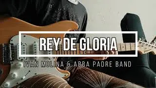 REY DE GLÓRIA - IVÁN MOLINA & ABBA PADRE BAND