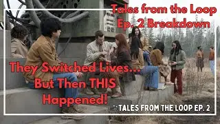 BEST FRIENDS SWITCH BODIES! 😱 | Tales from the Loop Episode 2 Explained (Mind-Blowing Ending!)
