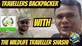Travellers Backpacker Nikhil with The Wildlife Traveller shashi @wildlifetraveller