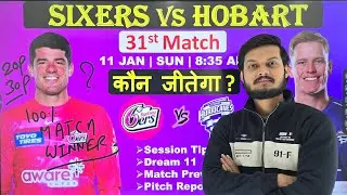 Sydney Sixers vs Hobart Hurricanes bbl 31st match prediction, sys vs hbh match prediction 