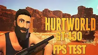 Hurtworld (Alpha) Test On Low Spec PC I GT 430 1GB I Pentium G870 I 4GB RAM