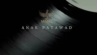 ANAK PATAWAD | Original Lyrics by MSML