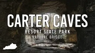 Carter Caves State Resort Park | A Walk Under Kentucky's Largest Natural Bridge!