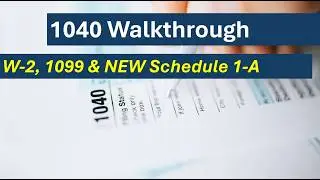 Form 1040 Walkthrough 2025: W-2, 1099-INT & 1099-DIV Income | Full Tax Calculation + NEW Schedule 1A