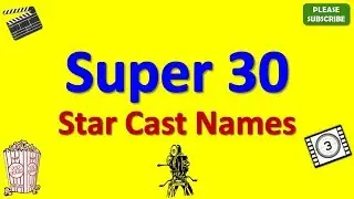 Super 30 Star Cast, Actor, Actress and Director Name