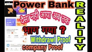 Power Bank Reality , Power Bank App withdrawal problem reality   , Run away already or not / Earning