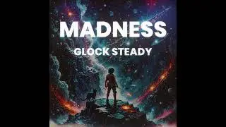 Glock Steady- Madness