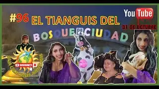 #96 tianguis DEL BOSQUE DE LA CIUDAD EN MXL. 31/OCT/2025