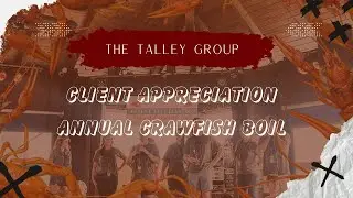 Annual Crawfish Boil | Client Appreciation Event Recap | The Talley Group