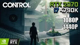 Control - RTX 2070 OC & i7 4790K | 1080p & 1440p Max Settings (RTX On)