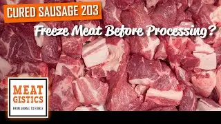 Freeze Meat Before Processing? - Cured Sausage: 203