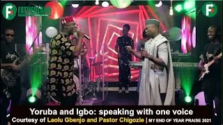 Yoruba and Igbo Speaking with One Voice | Courtesy of Laolu Gbenjo and Pastor Chigozie | EOY PRAISE