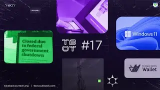 #TBOT 17: Govt. Shutdown, Digital ID in UK/Europe, U.S Biometric Rule, Windows 11, GrapheneOS Phones
