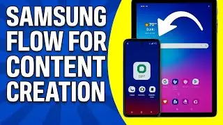 How I use Samsung Flow to create Content Faster 